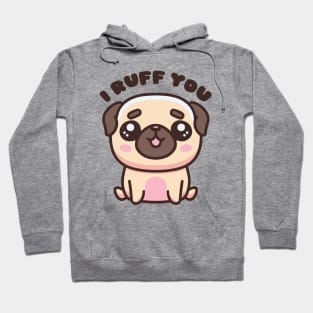 I ruff you - I love you - funny dog pun Hoodie